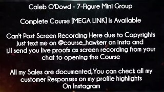 Caleb ODowd Course 7Figure Mini Group Mentorship Program 15 weeks 2023 Full Course Download