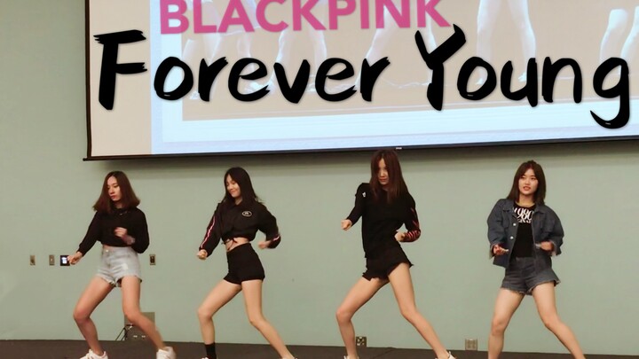 【BLACKPINK】两年前的学校演出 CHOKIS舞团翻跳Forever Young 和粉墨一起永远青春呐！ @UCSBChokis