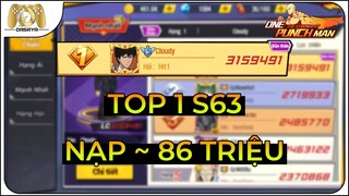 One Punch Man: The Strongest VNG: 244: TOP 1 S63 NẠP ~ 86 TRIỆU GIÁ 6,5 TRIỆU | TEAM VŨ TRANG