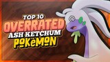 Top 10 OVERRATED Ash Ketchum Pokémon