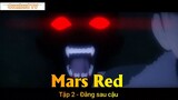 Mars Red Tập 2 - Đằng sau cậu