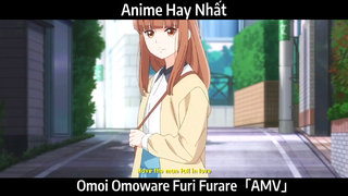 Omoi Omoware Furi Furare「AMV」Hay Nhất