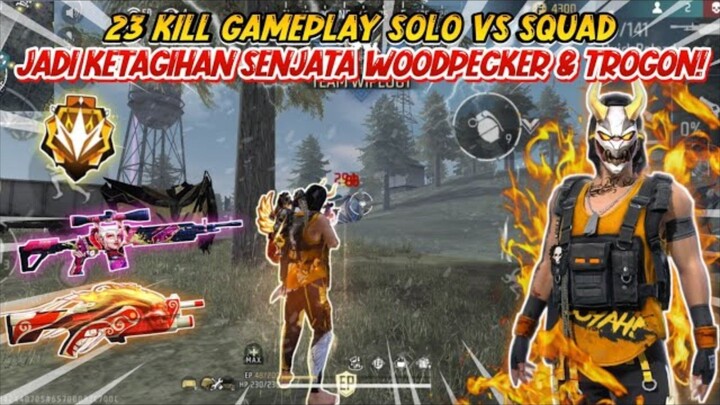 23 KILL GAMEPLAY SOLO VS SQUAD JADI KETAGIHAN PAKE SENJATA WOODPECKER TROGON!!