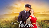 Sunrise in Heaven 2019 l Full Movie l Drama l Romance l Subbed