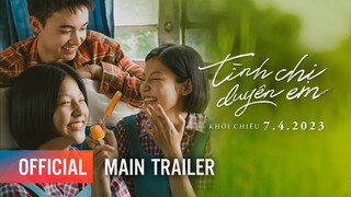 TÌNH CHỊ DUYÊN EM - Main Trailer | Khởi chiếu: 07.04.2023