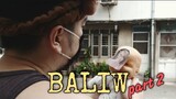 BALIW PART 2 ( FINDING MENGGAY ) | BASED ON 'THRU' STORY