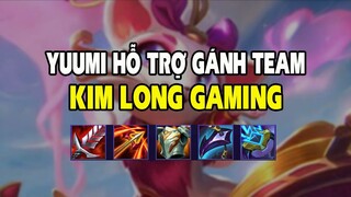 Kim Long Gaming -  YUUMI HỖ TRỢ GÁNH TEAM