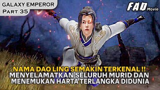 DAO LING MENJADI TERKENAL KARENA TELAH MENYELAMATKAN NYAWA PARA MURID ! -ALUR GALAXY EMPEROR PART 35