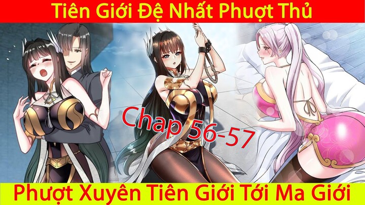 Ta Nằm Vùng Tại Ma Giới | Tiên Giới Đệ Nhất Phượt Thủ | Thuyết Minh | Phần 1 Chap 56-57