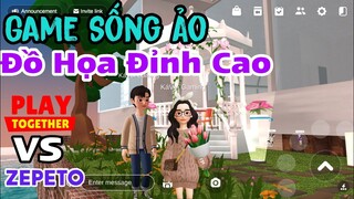 Play Together | Zepeto Tựa Game "Sống Ảo"  Đẹp Cực Đỉnh Không Thua Kém Play Together