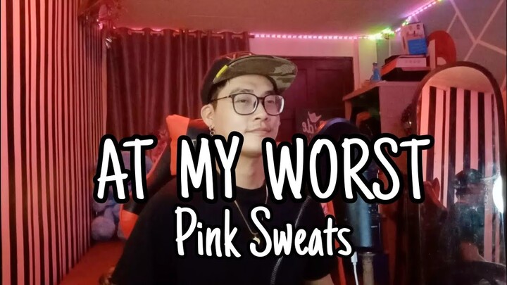 AT MY WORST - Jun Sisa (Cover)