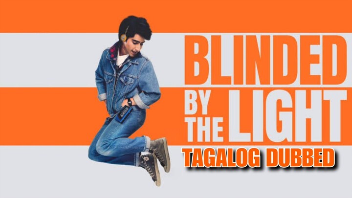 Blinded By The Light (2019) Tagalog Dubbed