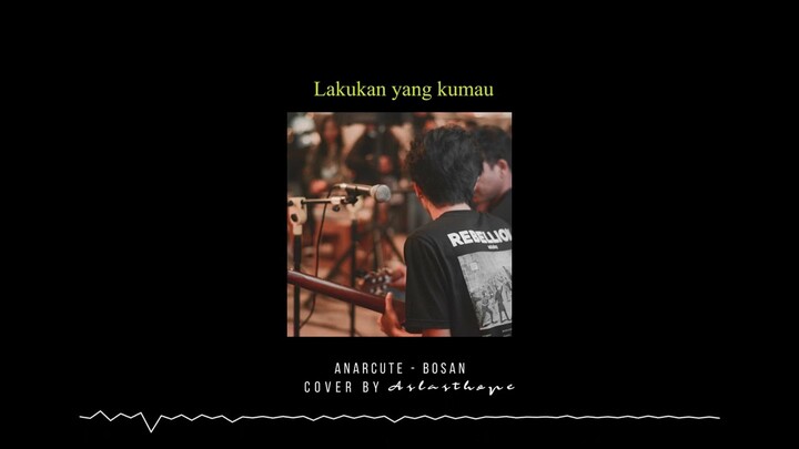 Anarcute - Bosan (Cover by ASLASTHOPE)