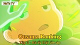 Ousama Ranking Tập 3 - Bà ấy thật ấm áp