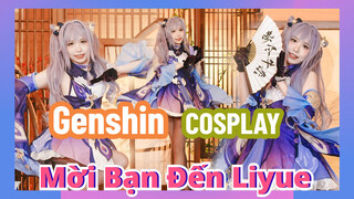 [Genshin, COSPLAY]Mời Bạn Đến Liyue