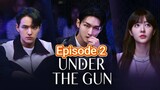 Under The Gun | Episode 2 [ ᴇɴɢ sᴜʙ ] 2024