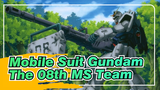 [Mobile Suit Gundam] The 08th MS Team in One Year War