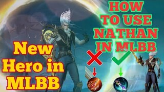 HOW TO USE NATHAN IN MLBB I NATHAN NEW HERO IN MLBB