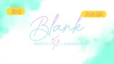 Blank the Series EP.2 part 3/4 Eng Sub