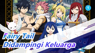 Fairy Tail| Saat bertumbuh dewasa, kita butuh didampingi keluarga_1