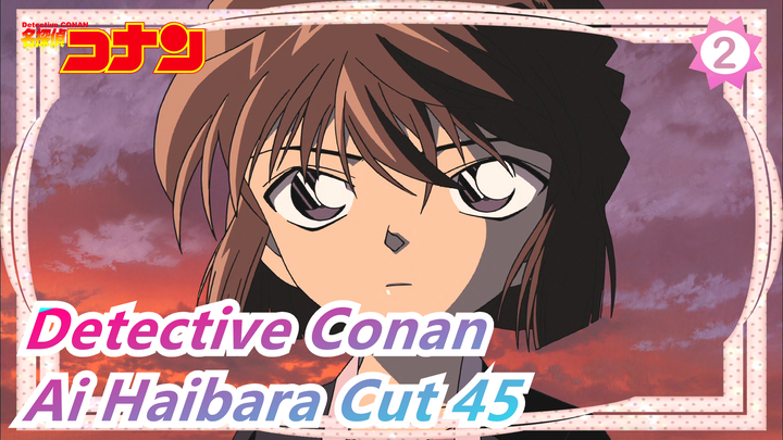 [Detective Conan |Character Edit] Ai Haibara Cut 45_2