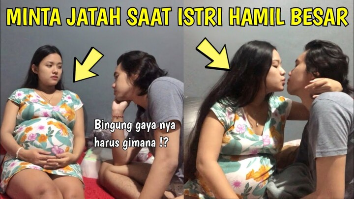 PRANK MINTA JATAH KE ISTRI SAAT LAGI HAMIL BESAR, DI KASIH GAK YA ??