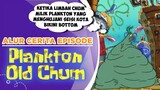 Alur Cerita Episode "PL4NKTON OLD CHUM" Perayaan hari Chum di Bikini Bottom? | #spongebobpedia - 99