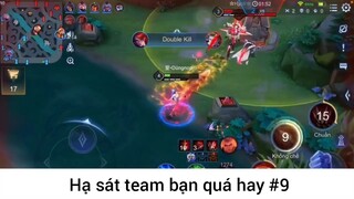 Hạ sát team bạn quá hay p9