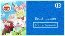 Beast Tamer |Eps.03 (Subtitle Indonesia)720p