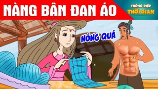 TRUYỆN CỔ TÍCH - NÀNG BÂN ĐAN ÁO - PHIM HOẠT HÌNH - KHOẢNH KHẮC KỲ DIỆU - TỔNG HỢP HOẠT HÌNH HAY