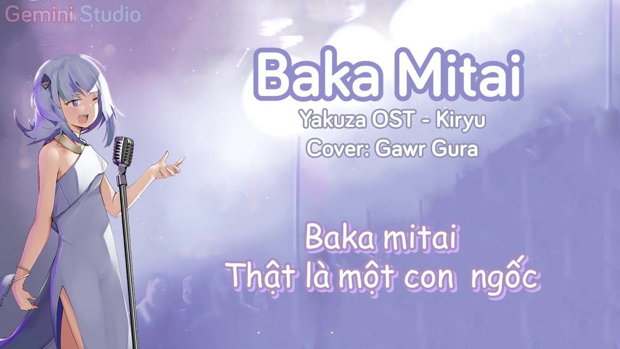 Lyrics] Baka Mitai - Yakuza 0 OST Vietsub (Cover by Gawr Gura - Hololive  EN) - BiliBili