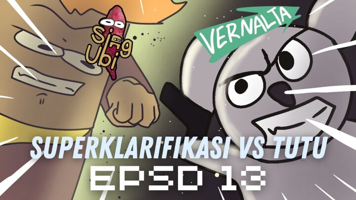 EPSD 13: SUPERKLARIFIKASI VS TUTU Ft. Vernalta