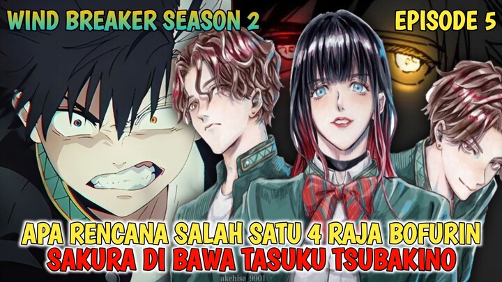 WIND BREAKER SEASON 2 EPISODE 5 - KASUS MEN !!! SALAH SATU 4 RAJA BOFURIN MENGINCAR SAKURA