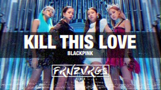 BLACKPINK (블랙핑크) - Kill This Love (FRNZVRGS Remix) [Dubstep]