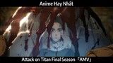 Attack on Titan Final Season「AMV」Hay Nhất