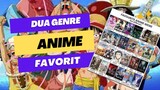 Dua Genre Anime Paling Favorit