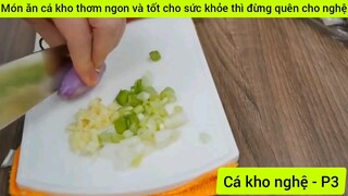 Món ăn cá kho thơm ngon và tốt cho sức khỏe thì đừng quên cho nghệ #3