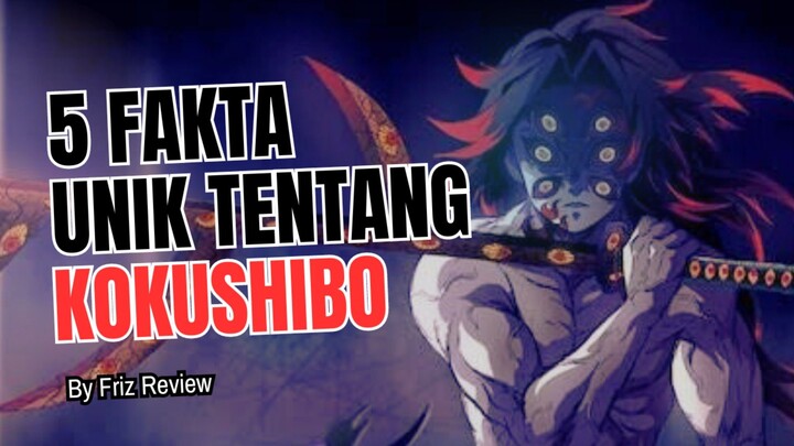 5 Fakta Menarik Tentang KOKUSHIBO | Demon Slayer : Kimetsu No Yaiba 🔥