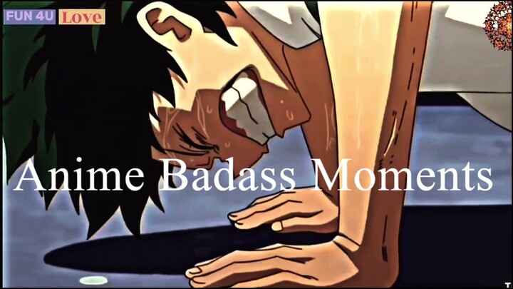 Anime Badass Moments Compilation  Unleashing Epic Action! | Fun 4U