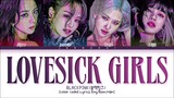 BLACKPINK - 'LOVESICK GIRLS' LYRICS COLOR CODED VIDEO