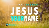 Jesus Your Name - Matt Redman [With Lyrics]
