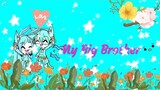♡MY BIG BROTHER♡ ~☆Mini Movie☆~ |Gacha Life|Sub Indo