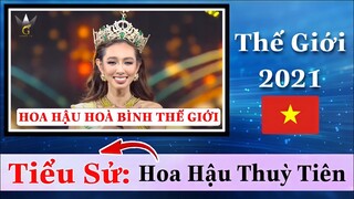 Tiểu Sử: NGUYỄN THÚC THUỲ TIÊN - Hoa Hậu Hoà Bình Quốc Tế 2021 Là Ai?