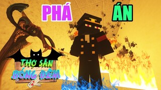 Minecraft THỢ SĂN BÓNG ĐÊM (Phần 2) #3 - PHÁ ÁN VỤ ÁN ĐÁM CHÁY KÌ LẠ, AI LÀ THỦ PHẠM ? 👻 vs 🔥