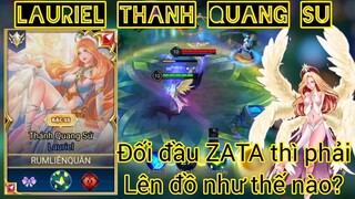 Lauriel Thánh Quang Sứ đối đầu Zata thì phải lên đồ như thế nào_ Rum ○● Lauriel