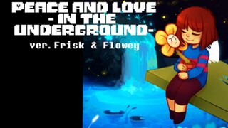 【Undertale】Peace & Love (In the Underground)【Steven Universe Parody】