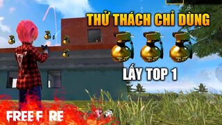 [Garena Free Fire] Thử Thách Chỉ Dùng Lựu Đạn Lấy Top 1 | TTD