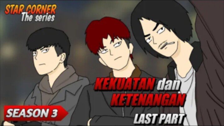 KEKUATAN dan KETENANGAN LAST PART - SEASON 3