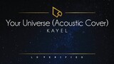 Kayel | Your Universe (Acoustic Cover) (Lyric Video)