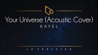 Kayel | Your Universe (Acoustic Cover) (Lyric Video)